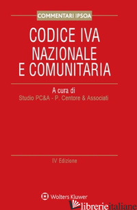 CODICE IVA NAZIONALE E COMUNITARIA. CON AGGIORNAMENTO ONLINE - GALLEANI D'AGLIANO N. (CUR.)
