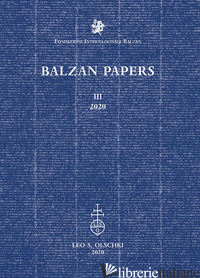 BALZAN PAPERS (2020). VOL. 3 - VECA S. (CUR.); DECLEVA E. (CUR.); QUADRIO CURZIO A. (CUR.)