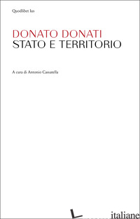 STATO E TERRITORIO - DONATI DONATO; CASSATELLA A. (CUR.)