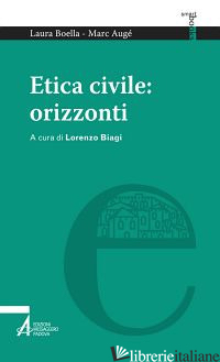 ETICA CIVILE: ORIZZONTI - BOELLA LAURA; AUGE' MARC; BIAGI L. (CUR.)