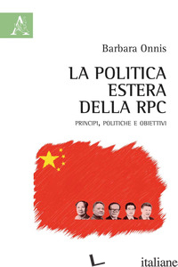 POLITICA ESTERA DELLA RPC. PRINCIPI, POLITICHE E OBIETTIVI (LA) - ONNIS BARBARA