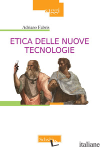 ETICA DELLE NUOVE TECNOLOGIE. NUOVA EDIZ. - FABRIS ADRIANO