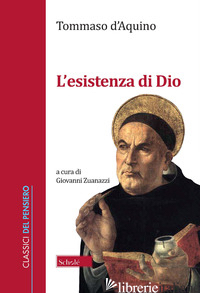 ESISTENZA DI DIO (L') - TOMMASO D'AQUINO (SAN); ZUANAZZI G. (CUR.)