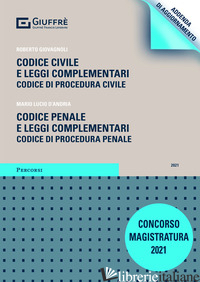 CODICE CIVILE E LEGGI COMPLEMENTARI. CODICE DI PROCEDURA CIVILE. CODICE PENALE E - GIOVAGNOLI R. (CUR.); D'ANDRIA M. L. (CUR.)