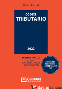 CODICE TRIBUTARIO - LA CANDIA I. (CUR.); OCCHETTA L. (CUR.)