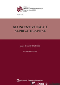 INCENTIVI FISCALI AL PRIVATE CAPITAL - BRUNELLI F. (CUR.)