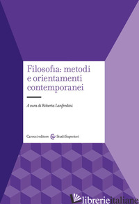 FILOSOFIA: METODI E ORIENTAMENTI CONTEMPORANEI - LANFREDINI R. (CUR.)