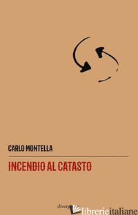 INCENDIO AL CATASTO - MONTELLA CARLO