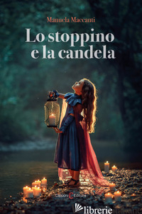 STOPPINO E LA CANDELA (LO) - MACCANTI MANUELA
