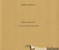 LIBRI IN PRESTITO - PROUST MARCEL; FRANZOSINI E. (CUR.)