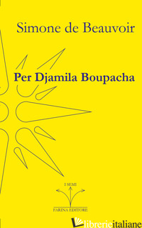 PER DJAMILA BOUPACHA - BEAUVOIR SIMONE DE