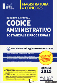 CODICE AMMINISTRATIVO SOSTANZIALE E PROCESSUALE - GAROFOLI ROBERTO