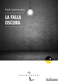 FALLA OSCURA (LA) - CASTRONUOVO PAOLO