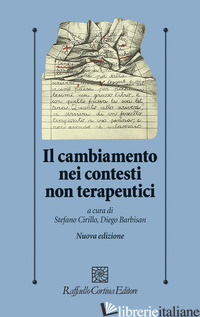 CAMBIAMENTO NEI CONTESTI NON TERAPEUTICI. NUOVA EDIZ. (IL) - CIRILLO S. (CUR.); BARBISAN D. (CUR.)