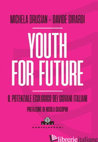 YOUTH FOR FUTURE. IL POTENZIALE ECOLOGICO DEI GIOVANI ITALIANI - DRUSIAN MICHELA; GIRARDI DAVIDE