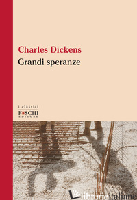 GRANDI SPERANZE - DICKENS CHARLES