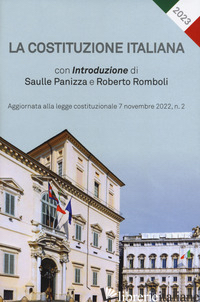 COSTITUZIONE ITALIANA. AGGIORNATA ALLA LEGGE COSTITUZIONALE 7 NOVEMBRE 2022, N.  - PANIZZA S. (CUR.); ROMBOLI R. (CUR.)