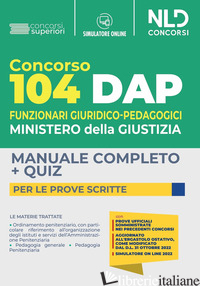 CONCORSO DAP 104 POSTI FUNZIONARI GIURIDICO-PEDAGOGICI. MANUALE COMPLETO PER LE  - AA.VV.