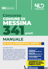 CONCORSO COMUNE DI MESSINA. 341 POSTI. MANUALE PER LA PROVA PRESELETTIVA E SCRIT - AA.VV.