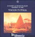 VIAGGIO IN ITALIA - SADE FRANCOIS DE