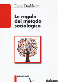 REGOLE DEL METODO SOCIOLOGICO (LE) - DURKHEIM EMILE