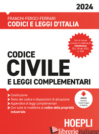 CODICE CIVILE E LEGGI COMPLEMENTARI 2024. CON ESPANSIONE ONLINE - AA.VV.