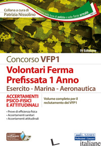 CONCORSO VFP1. ACCERTAMENTI PSICO-FISICI E ATTITUDINALI. VOLONTARI IN FERMA PREF - NISSOLINO P. (CUR.)
