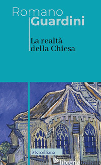 REALTA' DELLA CHIESA (LA) - GUARDINI ROMANO