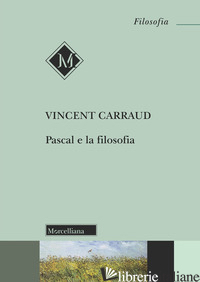 PASCAL E LA FILOSOFIA - CARRAUD VINCENT