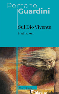 SUL DIO VIVENTE. MEDITAZIONI - GUARDINI ROMANO; OSTO G. (CUR.)