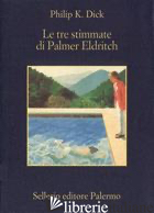 TRE STIMMATE DI PALMER ELDRITCH (LE) - DICK PHILIP K.