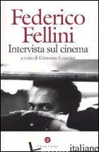 INTERVISTA SUL CINEMA - FELLINI FEDERICO; GRAZZINI G. (CUR.)