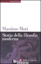 STORIA DELLA FILOSOFIA MODERNA - MORI MASSIMO