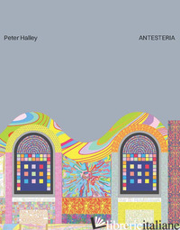 PETER HALLEY. ANTESTERIA. EDIZ. ILLUSTRATA - ALTEA G. (CUR.); CAMARDA A. (CUR.)