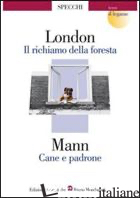 RICHIAMO DELLA FORESTA-CANE E PADRONE (IL) - LONDON JACK; MANN THOMAS