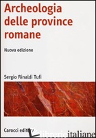 ARCHEOLOGIA DELLE PROVINCE ROMANE - RINALDI TUFI SERGIO