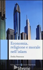 ECONOMIA, RELIGIONE E MORALE NELL'ISLAM - FRANCESCA ERSILIA
