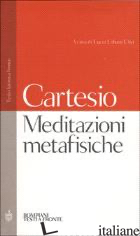 MEDITAZIONI METAFISICHE - CARTESIO RENATO; URBANI ULIVI L. (CUR.)