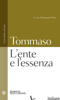 ENTE E L'ESSENZA (L') - TOMMASO D'AQUINO (SAN); PORRO P. (CUR.)
