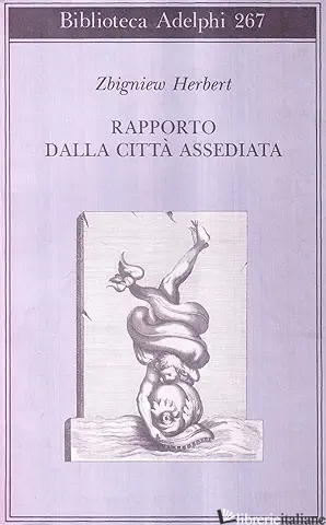 RAPPORTO DALLA CITTA' ASSEDIATA - HERBERT ZBIGNIEW; MARCHESANI P. (CUR.)