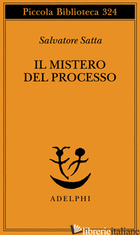 MISTERO DEL PROCESSO (IL) - SATTA SALVATORE