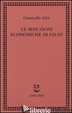 SEDUZIONI ECONOMICHE DI FAUST (LE) - ALVI GEMINELLO