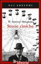 STORIE CINICHE - MAUGHAM W. SOMERSET