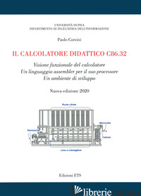 CALCOLATORE DIDATTICO C86.32. VISIONE FUNZIONALE DEL CALCOLATORE. UN LINGUAGGIO  - CORSINI PAOLO