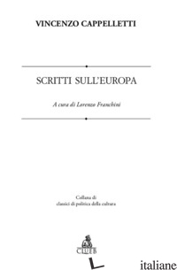 SCRITTI SULL'EUROPA. EDIZ. MULTILINGUE - CAPPELLETTI VINCENZO; FRANCHINI L. (CUR.)