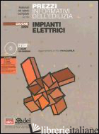PREZZI INFORMATIVI DELL'EDILIZIA. IMPIANTI ELETTRICI. GIUGNO 2004. CON CD-ROM - AA.VV.