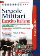 CONCORSI PER SCUOLE MILITARI. ESERCITO ITALIANO. ESERCIZIARIO - NISSOLINO P. (CUR.)