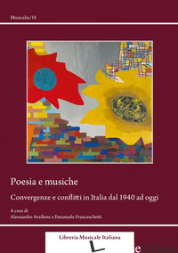 POESIA E MUSICHE. CONVERGENZE E CONFLITTI IN ITALIA DAL 1940 AD OGGI - AVALLONE A. (CUR.); FRANCESCHETTI E. (CUR.)