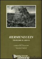 HERMENEUEIN. TRADURRE IL GRECO - NERI C. (CUR.); TOSI R. (CUR.)