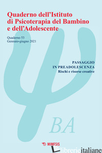 QUADERNO DELL'ISTITUTO DI PSICOTERAPIA DEL BAMBINO E DELL'ADOLESCENTE (2021). VO - AA.VV.